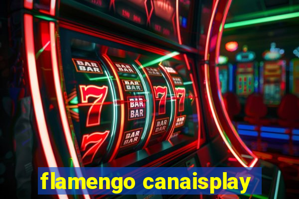 flamengo canaisplay